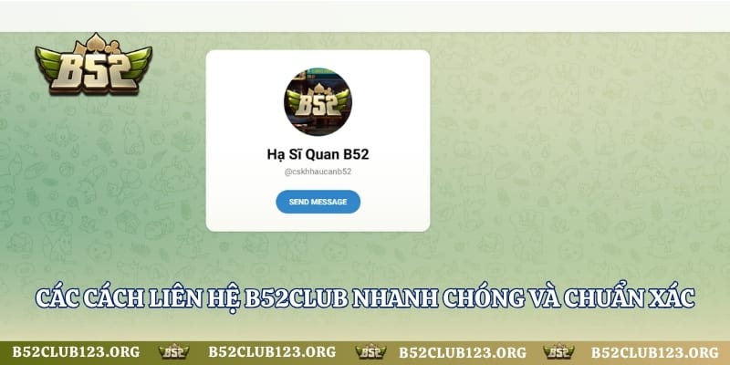 Các cách liên hệ B52Club nhanh chóng và chuẩn xác