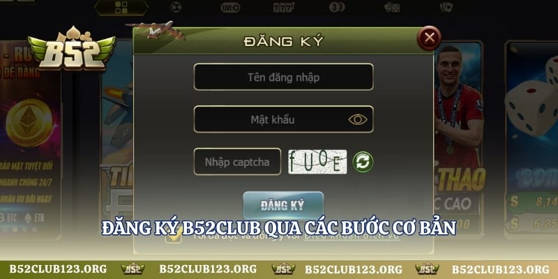 Đăng ký B52Club qua các bước cơ bản