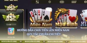 Hướng Dẫn Chơi Tiến Lên Miền Nam - Quy Tắc Chuẩn Chi Tiết